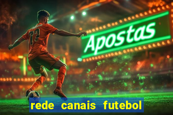 rede canais futebol ao vivo